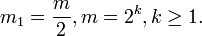  m_1 = \frac m2 , m = 2^k , k \geq 1 .