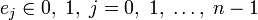 e_j\in{0,\;1},\;j=0,\;1,\;\ldots,\;n-1