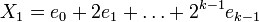 X_1=e_0+2e_1+\ldots+2^{k-1}e_{k-1}