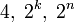 4,\;2^k,\;2^n