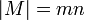 \left | M \right | = mn