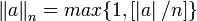 \left \| a \right \|_n = max\{1,\}