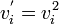 v_{i}^{'}=v_{i}^{2}