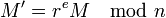 M'= r^{e}M \mod n \,