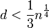 d< \frac{1}{3}n^{ \frac{1}{4}}