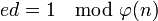 ed = 1 \mod \varphi