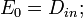 ~E_0 = D_{in};
