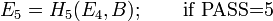 ~E_5 = H_5;\qquad \mbox{if PASS=5}