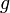 ~g