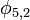 ~\phi_{5,2}