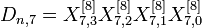 D_{n,7} = X_{7,3}^{}X_{7,2}^{}X_{7,1}^{}X_{7,0}^{}