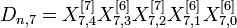D_{n,7} = X_{7,4}^{}X_{7,3}^{}X_{7,2}^{}X_{7,1}^{}X_{7,0}^{}