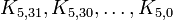 K_{5,31},K_{5,30},\dots,K_{5,0}