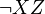 \neg XZ