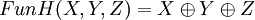 Fun H = X \oplus Y \oplus Z