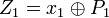 {Z_{1}=x_{1}\oplus P_{1}}