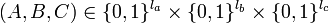 \in\mathcal{f}0,1\mathcal{g}^{l_a}\times\mathcal{f}0,1\mathcal{g}^{l_b}\times\mathcal{f}0,1\mathcal{g}^{l_c}