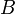 \!B
