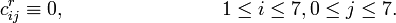 c_{ij}^r \equiv 0, \qquad \qquad \qquad \qquad 1 \leq i \leq 7, 0 \leq j \leq 7.