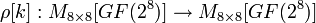 \rho: M_{8 \times 8} \to M_{8 \times 8}