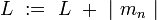 L\ :=\ L\ +\ \mathcal{j}\ m_n\ \mathcal{j}
