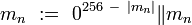 m_n\ :=\ {0}^{256\ -\ \mathcal{j} m_n \mathcal{j}} \mathcal{k} m_n