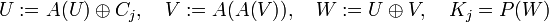 U := A \oplus C_j,\quad V := A),\quad W := U \oplus V,\quad K_j = P