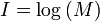 I = \log \left
