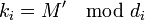 k_i = M' \mod d_i
