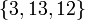 \left\{3, 13, 12\right\}