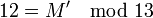 12 = M' \mod 13