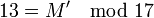 13 = M' \mod 17