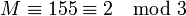 M \equiv 155 \equiv 2 \mod 3