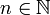 n\in\N