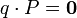 q\cdot P=\mathbf{0}