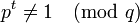 p^t\neq 1 \pmod{q}