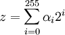 z=\sum^{255}_{i=0}\alpha_i2^i