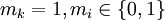 m_{k}=1, m_{i} \in \{ 0,1 \}