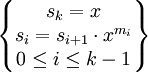 \begin{Bmatrix} s_{k}=x \\ s_{i}=s_{i+1} \cdot x^{m_{i}} \\ 0 \le i \le k-1 \end{Bmatrix}