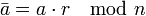 \bar{a} = a \cdot r \mod{n}