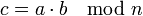 c = a \cdot b \mod{n}