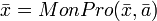 \bar{x}=MonPro