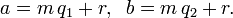 a = m\,q_1 + r,\;\;b = m\,q_2 + r.