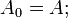 A_0 = A;\,