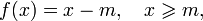 f = x - m,\quad x \geqslant m,