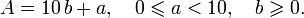 A = 10\,b + a,\quad 0 \leqslant a < 10,\quad b \geqslant 0.