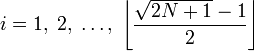 i=1,\;2,\;\ldots,\;\left\lfloor \frac{\sqrt{2N+1}-1}2\right\rfloor
