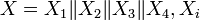 X=X_1\|X_2\|X_3\|X_4, X_i