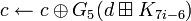 c \leftarrow c \oplus G_{5}