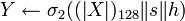Y \leftarrow \sigma_2_{128}\|s\|h)